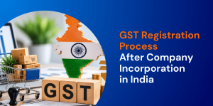 GST Registration Process After Company Incorporation in India 