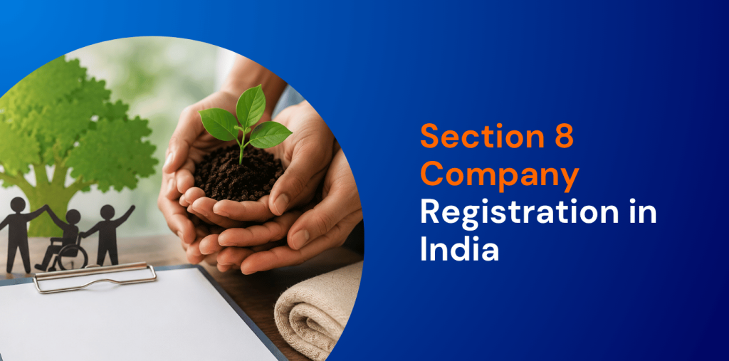 Section 8 Company Registration in India (NGO/Non-Profit) 
