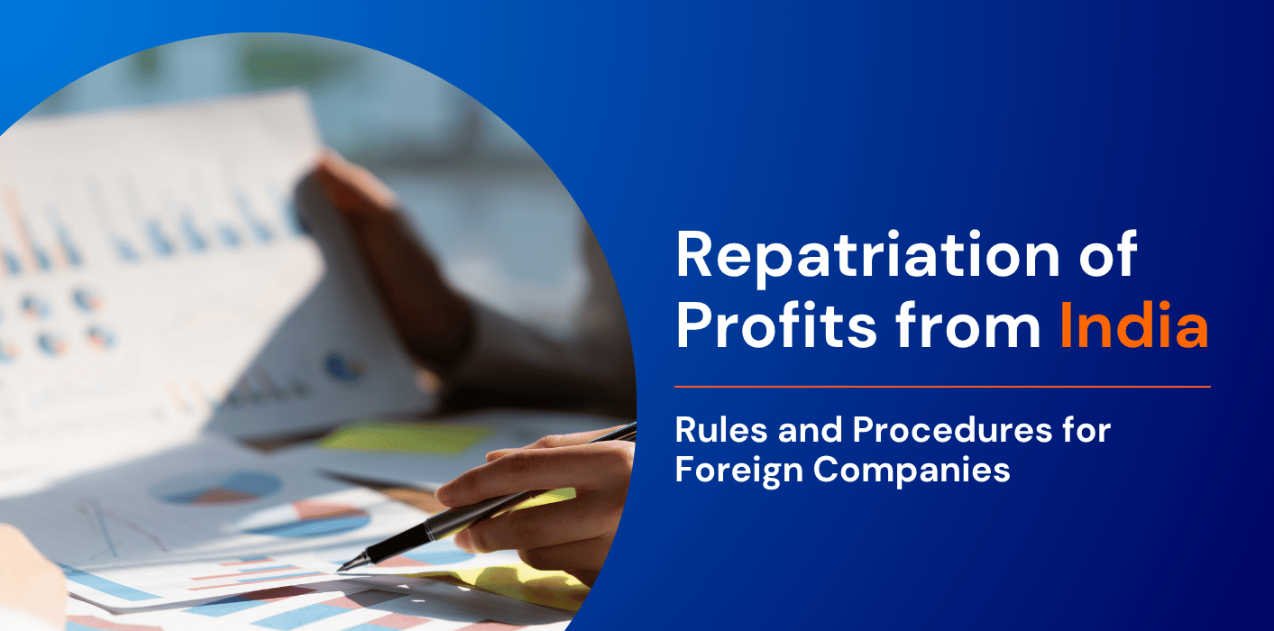 Repatriation of Profits from India: Rules and Procedures for Foreign Companies 