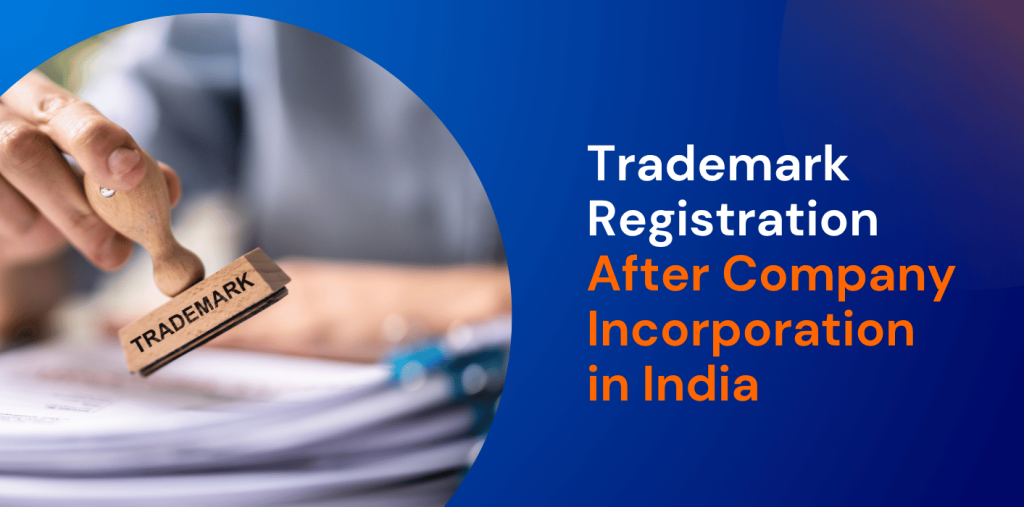 Trademark Registration After Company Incorporation in India 
