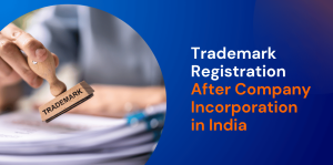 Trademark Registration After Company Incorporation in India 