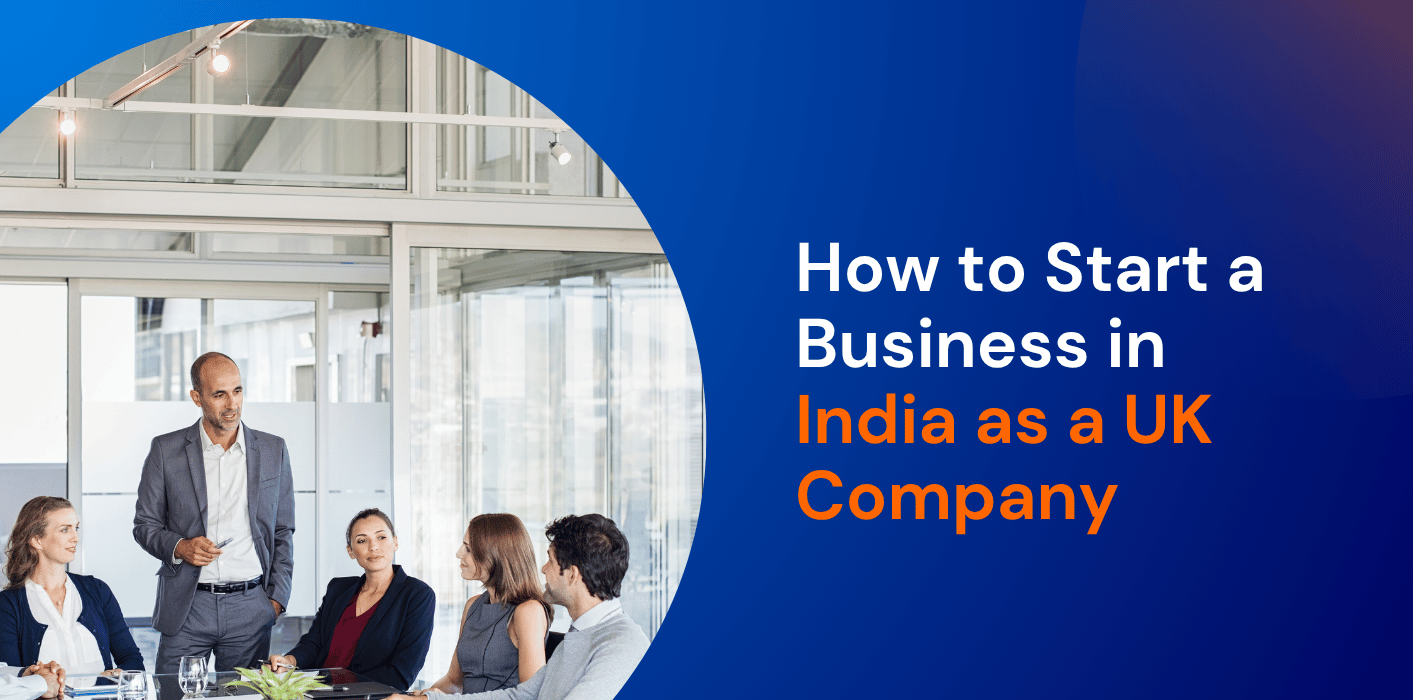 How to Start a Business in India as a UK Company 