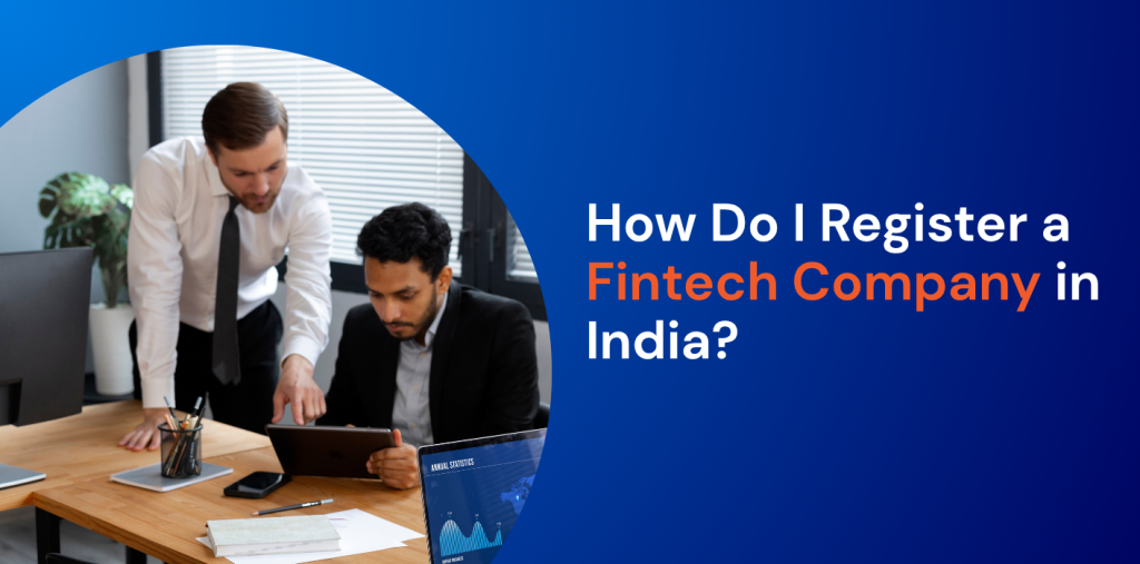 How Do I Register a Fintech Company in India?