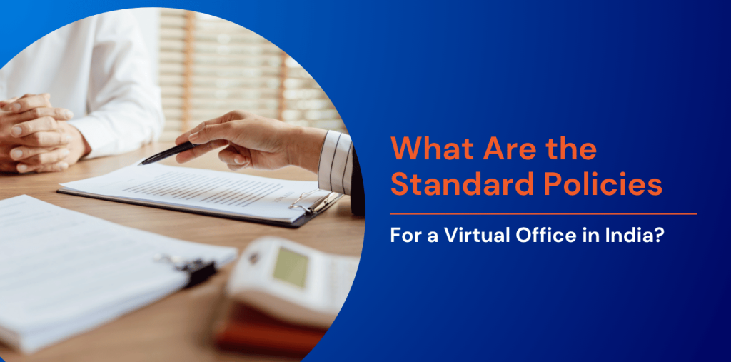 What Are the Standard Policies for a Virtual Office in India? 