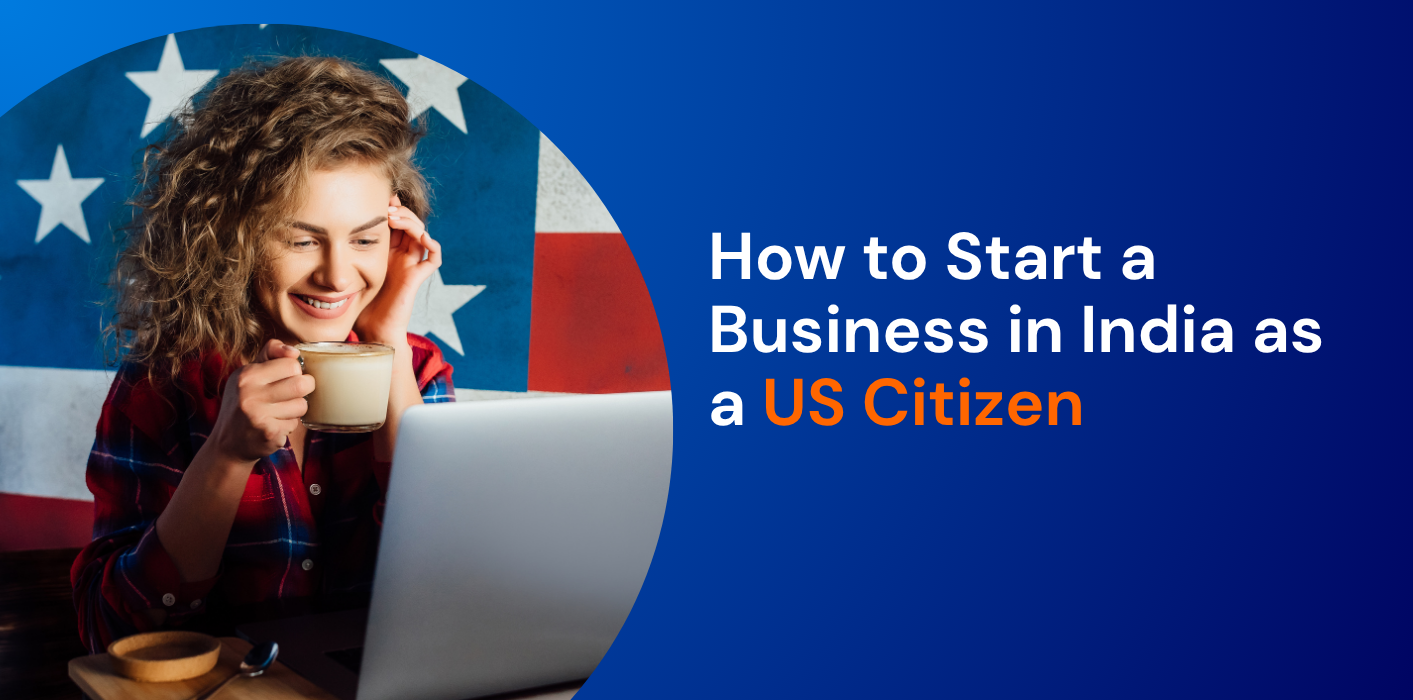 How to Start a Business in India as a US Citizen