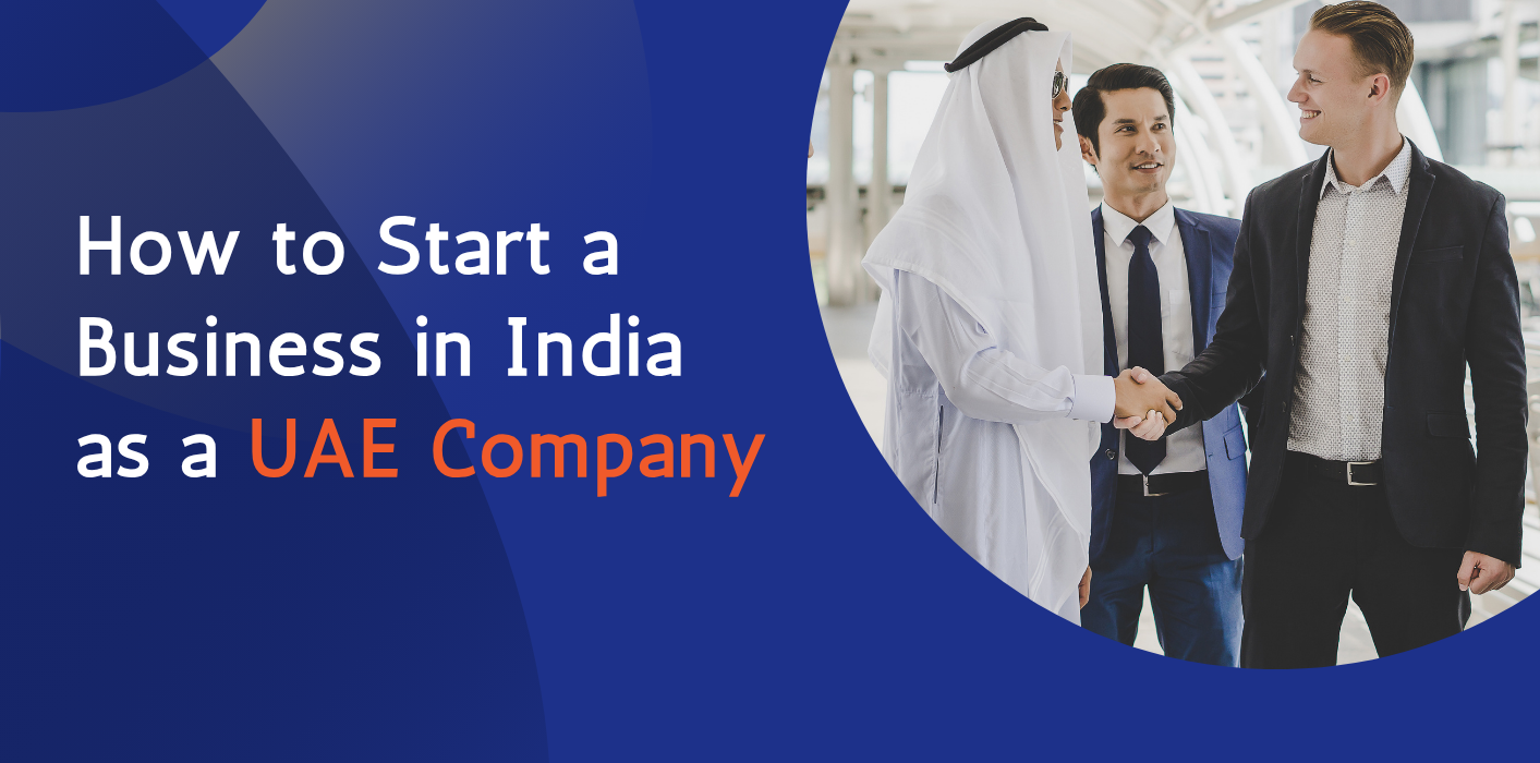 How to Start a Business in India as a UAE Company 