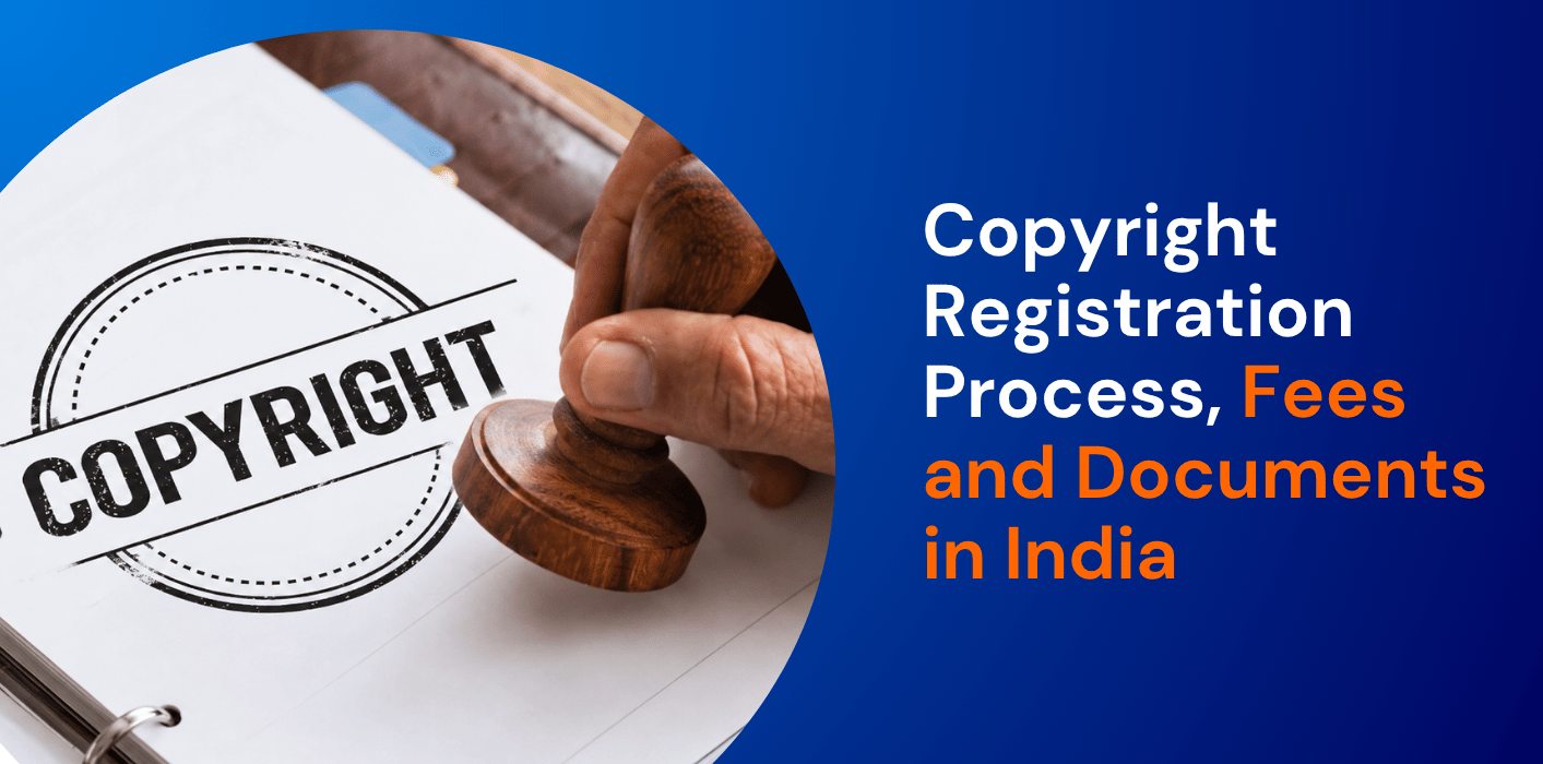 Copyright Registration Process, Fees and Documents in India 