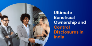 Ultimate Beneficial Ownership and Control Disclosures in India 