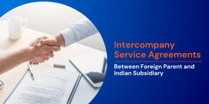 Intercompany Service Agreements Between Foreign Parent and Indian Subsidiary 