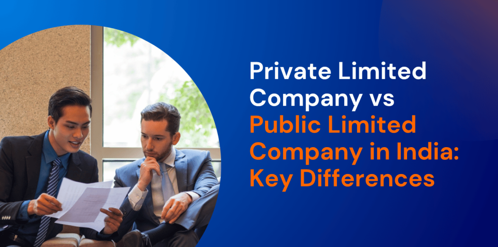 Private Limited Company vs Public Limited Company in India: Key Differences 
