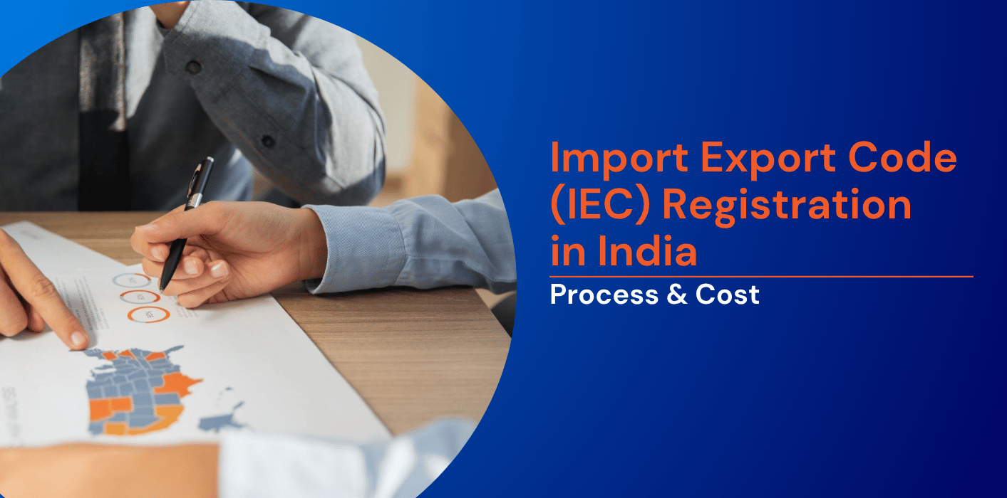 Import Export Code (IEC) Registration in India: Process & Cost 
